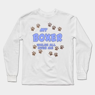 My Boxer Walks All Over Me Long Sleeve T-Shirt